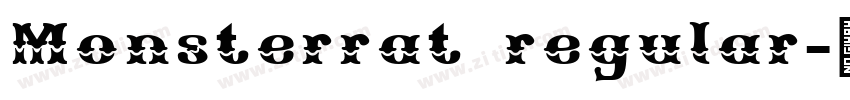 Monsterrat regular字体转换 Monsterrat regular字体转换